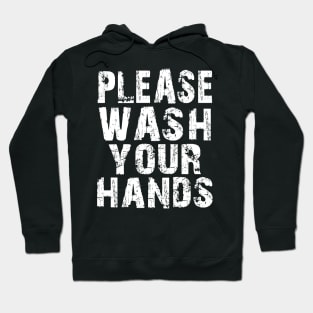 Please Wash Your Hands Hygiene Hand Washing Saves Lives Hoodie